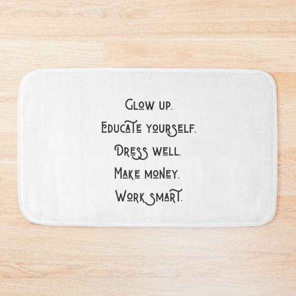 Item preview, Glow up. Educate yourself. Dress well. Make money. Work smart. designed and sold by EnlightParis.