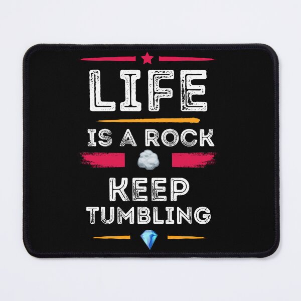 Item preview, Life is a Rock, keep tumbling designed and sold by FluxAuraTees.