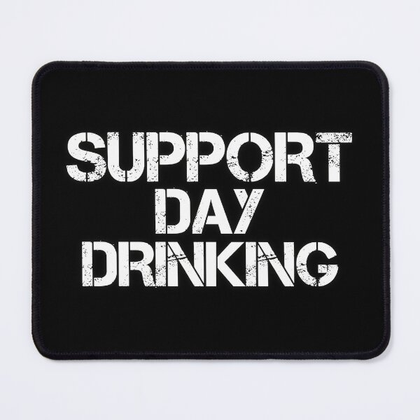 Item preview, Support Day Drinking  designed and sold by FYS-Arte-Style.