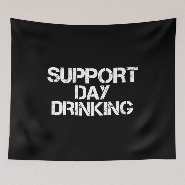 Item preview, Support Day Drinking  designed and sold by FYS-Arte-Style.