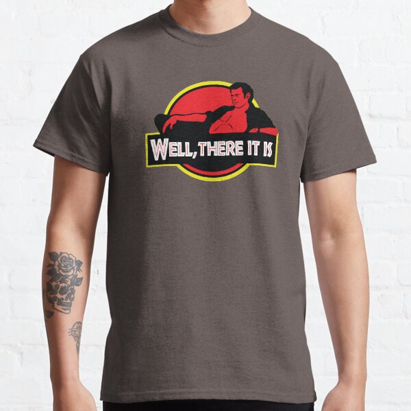 Well, there it is. Classic T-Shirt