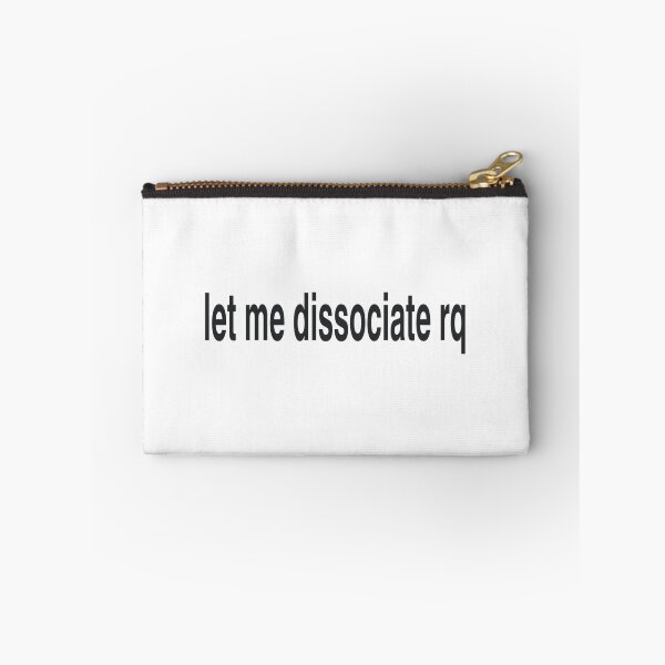 Item preview, Let me dissociate rq designed and sold by sigmades.