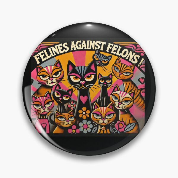 Item preview, Felines Against Felons designed and sold by Scrumptious Designs.