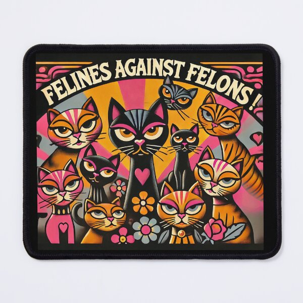 Item preview, Felines Against Felons designed and sold by Scrumptious Designs.
