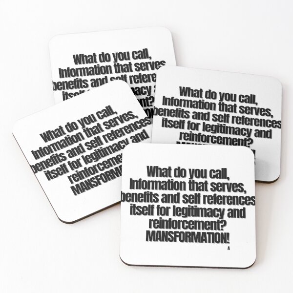 Item preview, What do you call, Information that serves, benefits and self references itself for legitimacy and reinforcement MANSFORMATION! designed and sold by Finds.