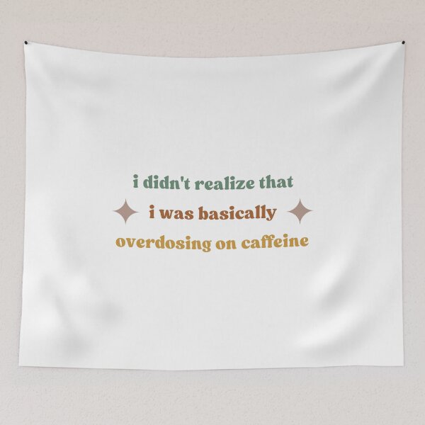 Item preview, I didn't realize that I was basically overdosing on caffeine, Funny designed and sold by faridman.