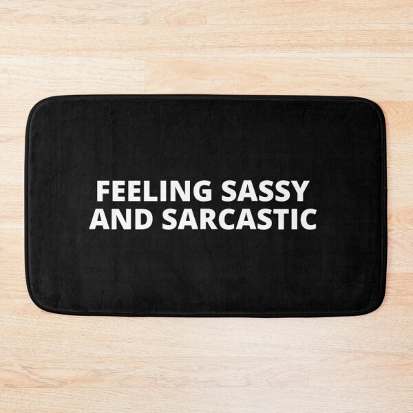 Item preview, Feeling sassy and sarcastic t-shirt tee top shirt designed and sold by OAKDEN.