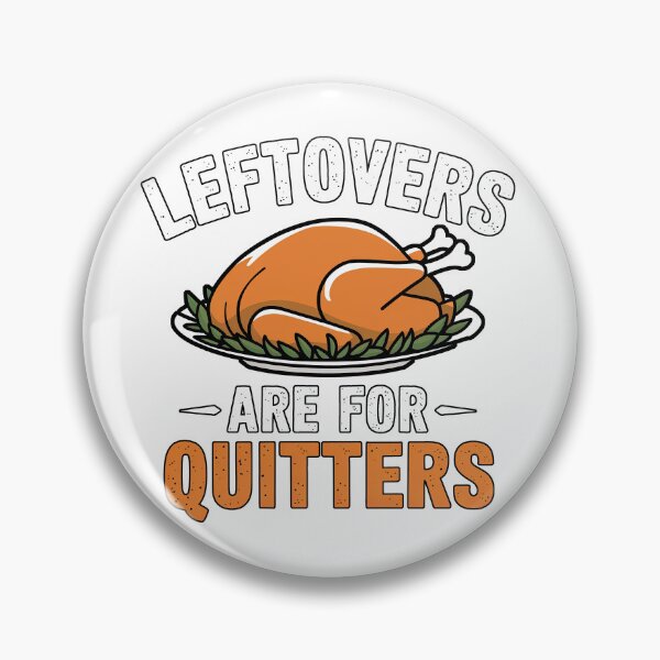 Item preview, Leftovers Are For Quitters designed and sold by Angry Swan Designs.