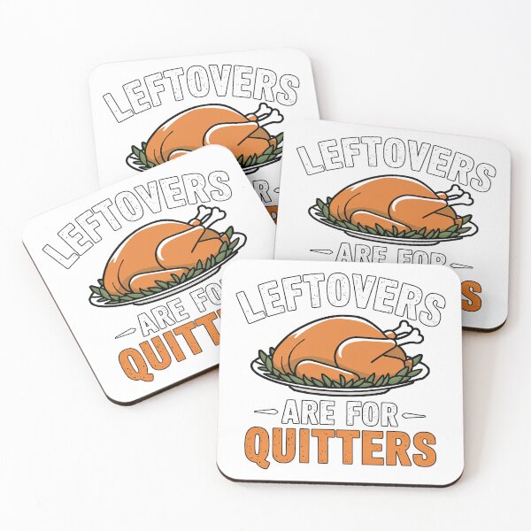 Item preview, Leftovers Are For Quitters designed and sold by Angry Swan Designs.