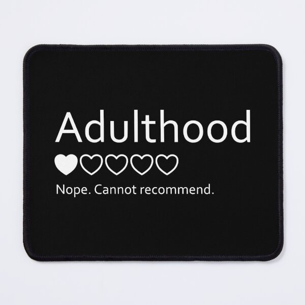 Item preview, Adulthood - Nope. Cannot Recommend funny meme designed and sold by RogarsVault.