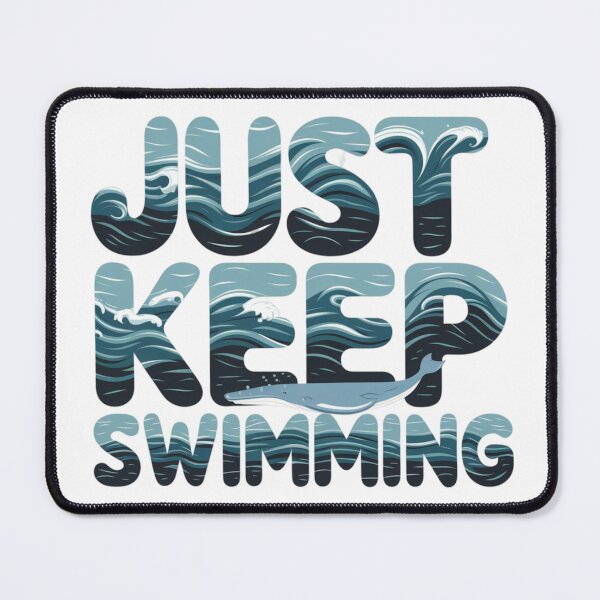 Item preview, Just Keep Swimming Design designed and sold by MrHStudio.