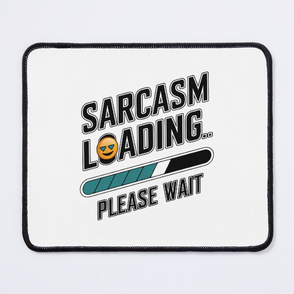 Item preview, Sarcasm Loading Funny Progress Bar Design designed and sold by ObjCrea123.