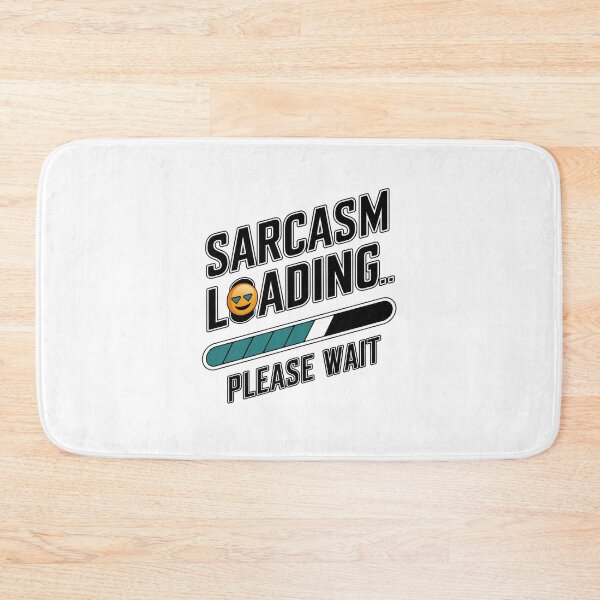Item preview, Sarcasm Loading Funny Progress Bar Design designed and sold by ObjCrea123.