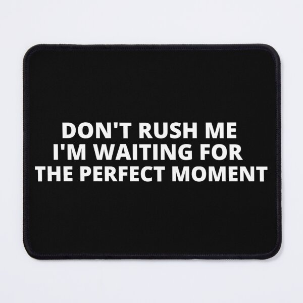 Item preview, Don't rush me t-shirt tee top shirt designed and sold by OAKDEN.