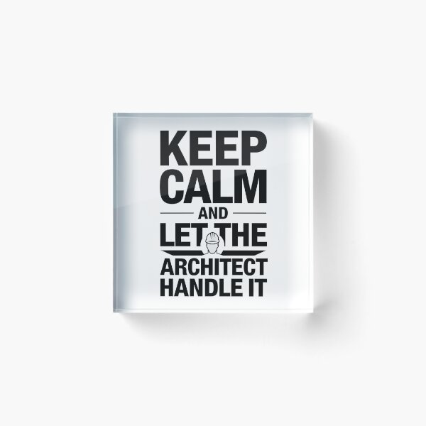 Item preview, Keep Calm and Let the Architect Handle It designed and sold by PursuitHive.