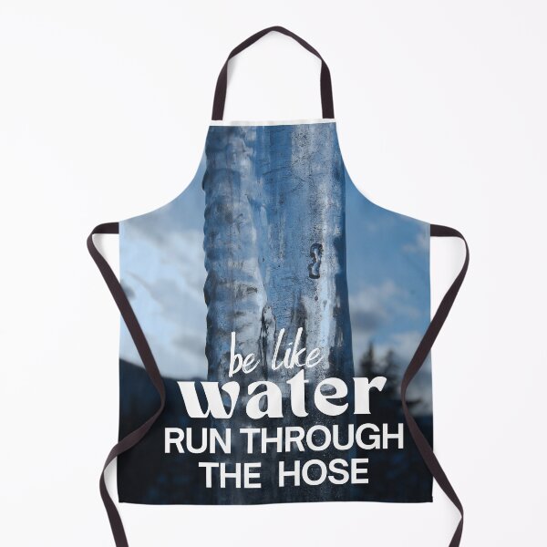 Item preview, Be Like Water Run Through The Hose designed and sold by TREEVIBES.