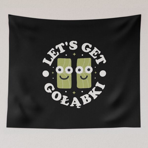 Item preview, Let's Get Golabki - Stuffed Cabbage Rolls Golabki designed and sold by TomThornton.
