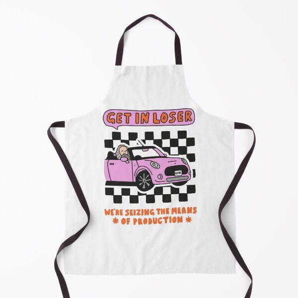 Item preview, Get in loser, we're seizing the means of production designed and sold by heyhunsnicole.