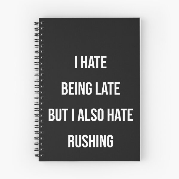 Item preview, I Hate Being Late, But I Also Hate Rushing - for work designed and sold by The-Artful-Eye.