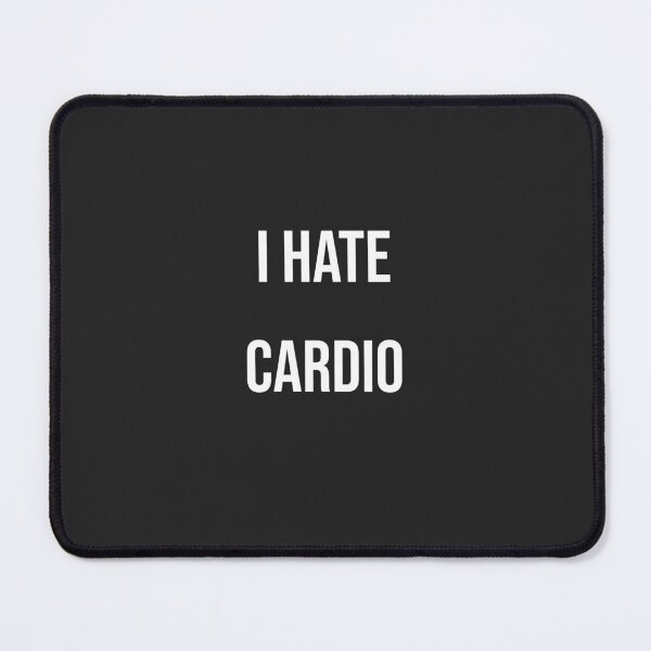 Item preview, I hate Cardio - meme designed and sold by The-Artful-Eye.
