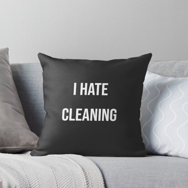 Item preview, I hate Cleaning - meme designed and sold by The-Artful-Eye.