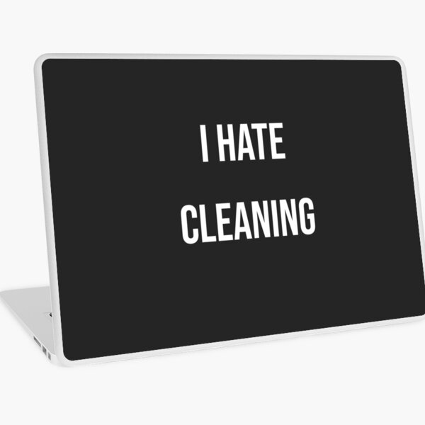 Item preview, I hate Cleaning - meme designed and sold by The-Artful-Eye.