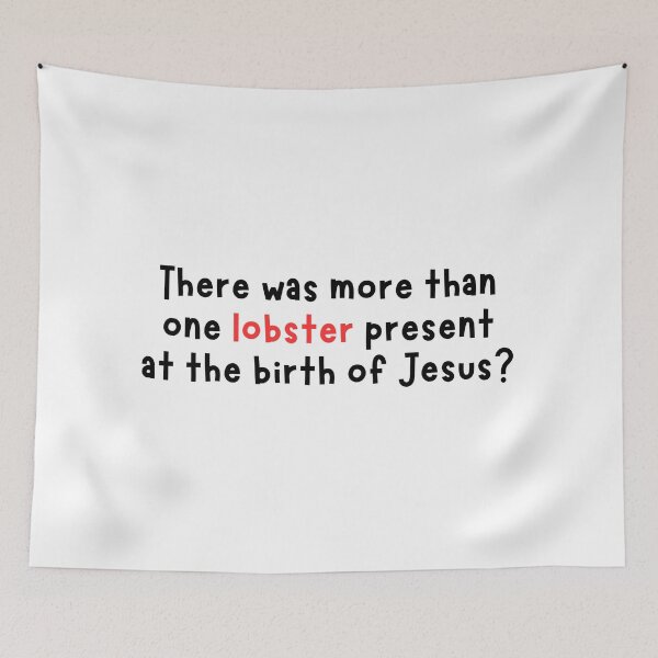 Item preview, There was more than one lobster present at the birth of Jesus? Love Actually quote designed and sold by well0kthen.
