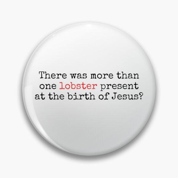Item preview, There was more than one lobster present at the birth of Jesus? Love Actually quote designed and sold by well0kthen.