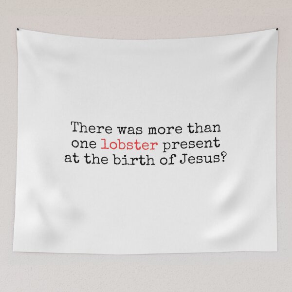 Item preview, There was more than one lobster present at the birth of Jesus? Love Actually quote designed and sold by well0kthen.