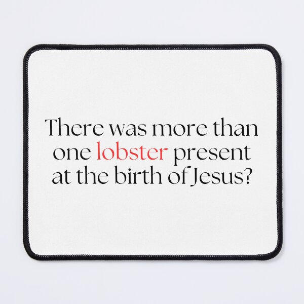 Item preview, There was more than one lobster present at the birth of Jesus? Love Actually quote designed and sold by well0kthen.