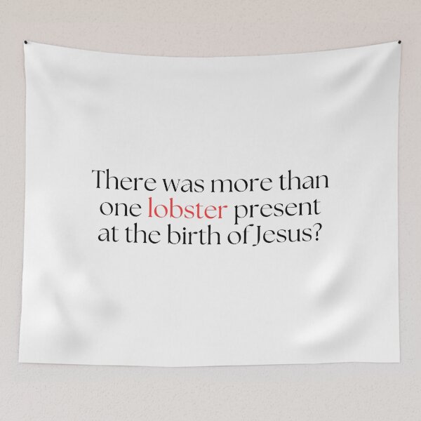 Item preview, There was more than one lobster present at the birth of Jesus? Love Actually quote designed and sold by well0kthen.