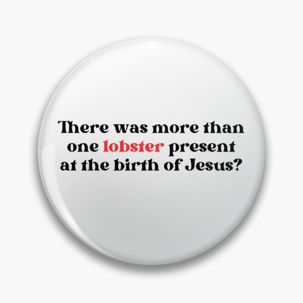 Item preview, There was more than one lobster present at the birth of Jesus? Love Actually quote designed and sold by well0kthen.