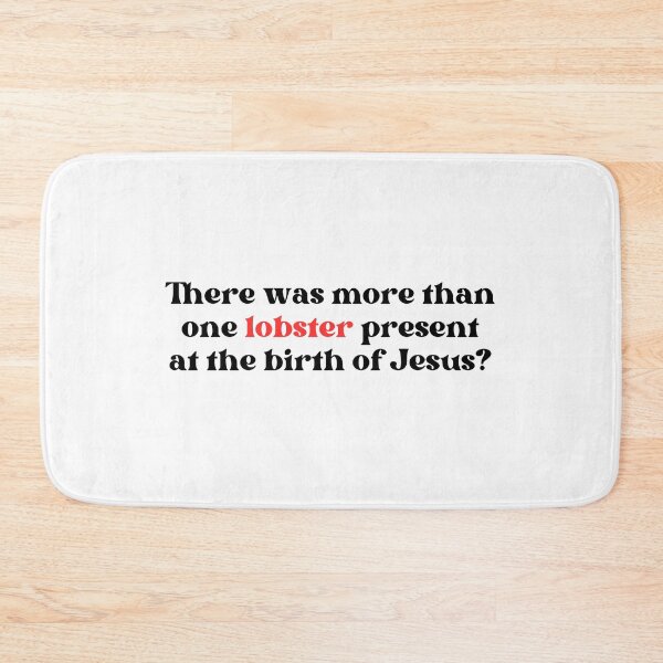 Item preview, There was more than one lobster present at the birth of Jesus? Love Actually quote designed and sold by well0kthen.