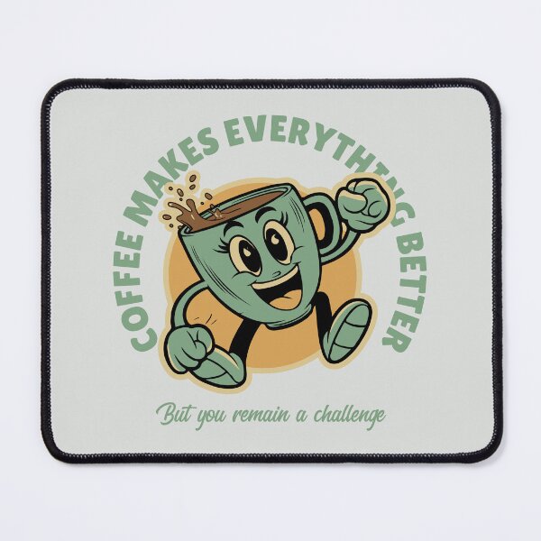 Item preview, Coffee makes everything better - But you remain a challenge designed and sold by emmjott.