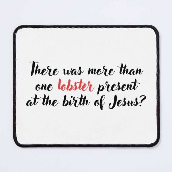 Item preview, There was more than one lobster present at the birth of Jesus? Love Actually quote designed and sold by well0kthen.