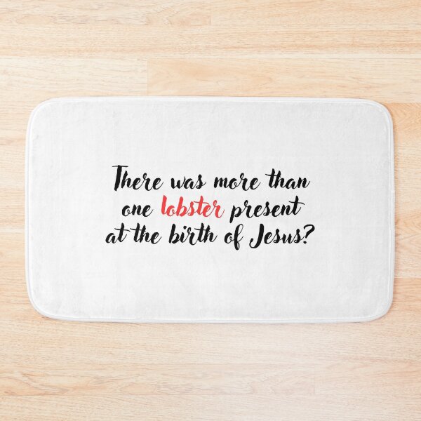 Item preview, There was more than one lobster present at the birth of Jesus? Love Actually quote designed and sold by well0kthen.