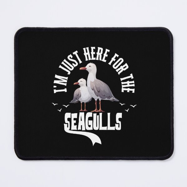 Item preview, I'm Just Here for The Seagulls designed and sold by belladesign7.