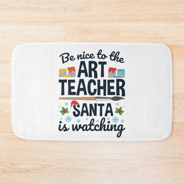 Item preview, Be Nice to the Art Teacher Santa is Watching Christmas Holiday  designed and sold by jaygo.