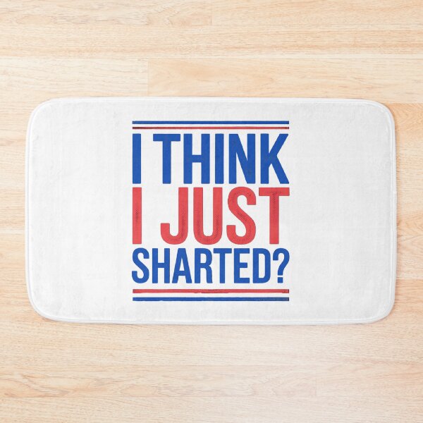 Item preview, I think I Just Sharted? designed and sold by Gentle40Winks.
