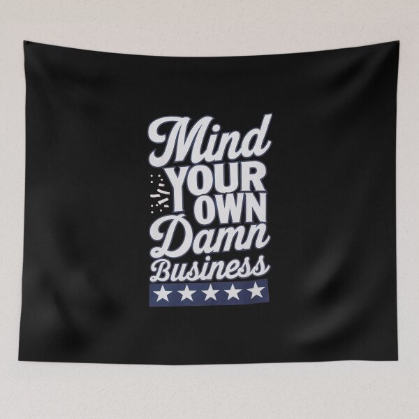 Item preview, MIND YOUR OWN DAMN BUSINESS designed and sold by Buntrockstore.