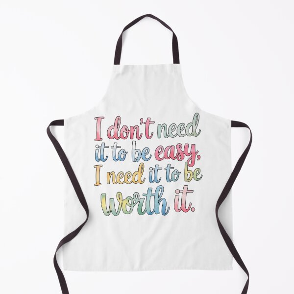 Item preview, I don’t need it to be easy, I need it to be worth it. designed and sold by nimmitrends.