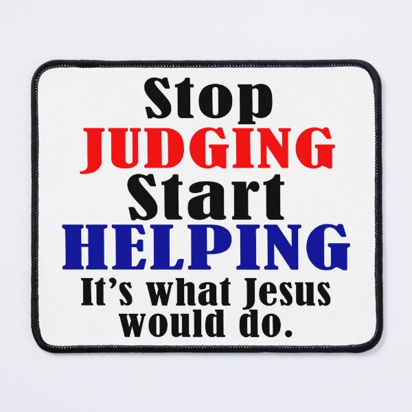 Item preview, WWJD? Stop Judging, Start Helping designed and sold by Spjutdotter.