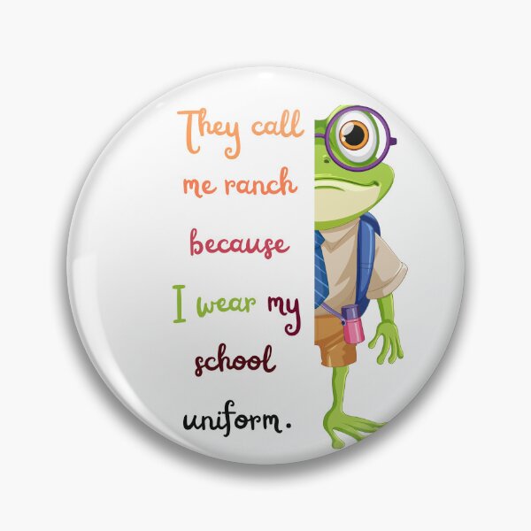 Item preview, They call me ranch because I wear my school uniform. designed and sold by Isanoe.