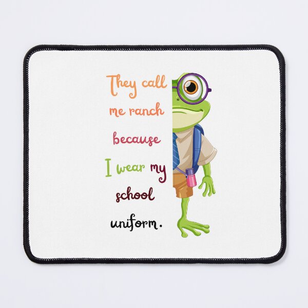 Item preview, They call me ranch because I wear my school uniform. designed and sold by Isanoe.