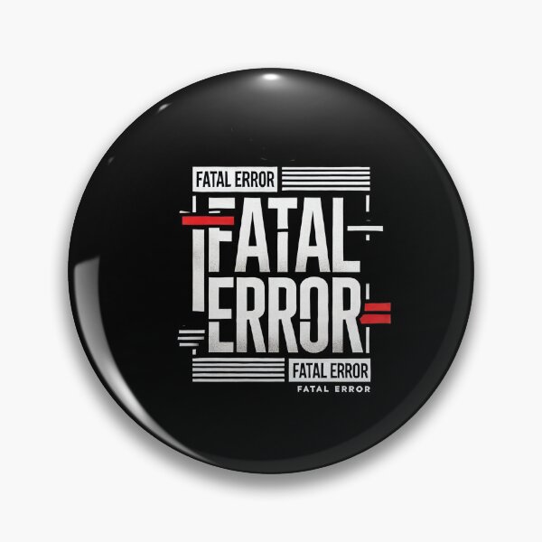 Item preview, Fatal Error designed and sold by ToxiCool.