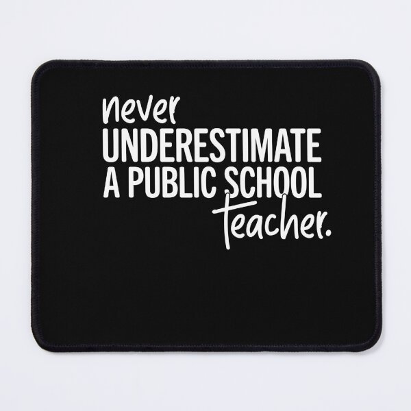 Item preview,  Never Underestimate A Public School Teacher T-Shirt designed and sold by Fadawich.