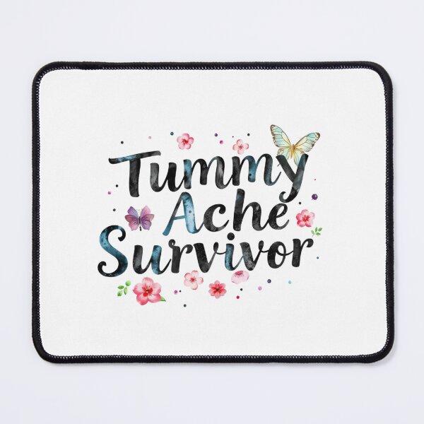 Item preview, Tummy Ache Survivor_1 designed and sold by ᴛʜᴇ ᴛɪɴʏ Qᴜɪʀᴋ ᴄᴏ..