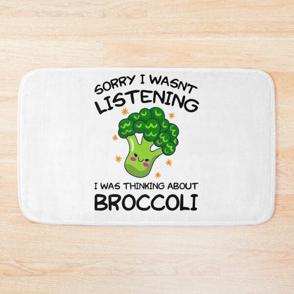 Item preview, SORRY I WASN'T LISTENING I WAS THINKING ABOUT BROCCOLI designed and sold by khallidaart.