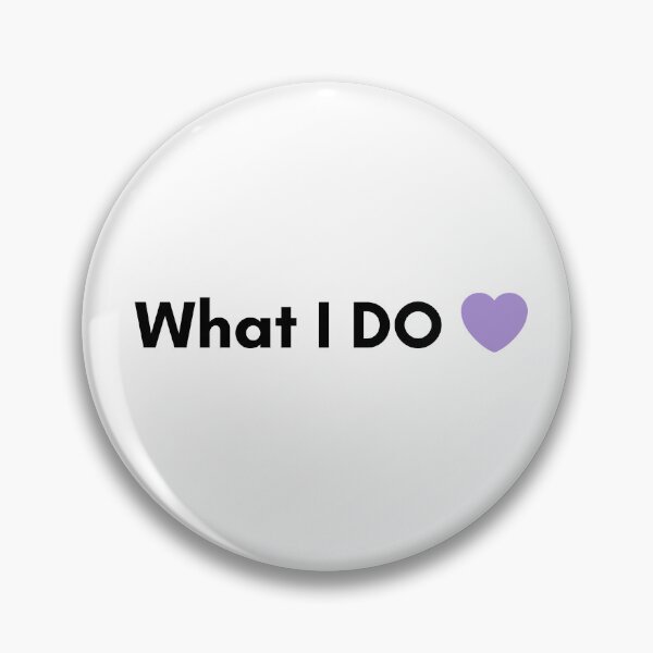 Item preview, What I DO Funny Relatable TikTok Meme Brainrot designed and sold by M-and-W.