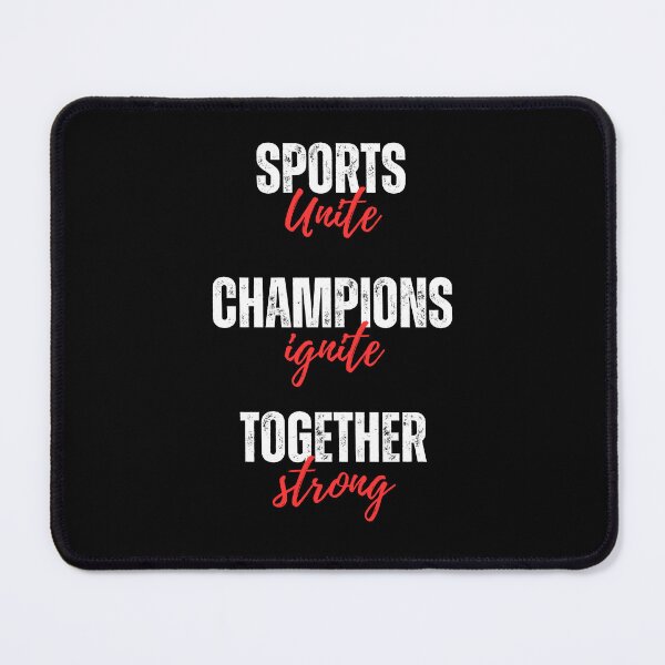 Item preview, Sports unite, Champions ignite, Together strong designed and sold by GediaPrints.